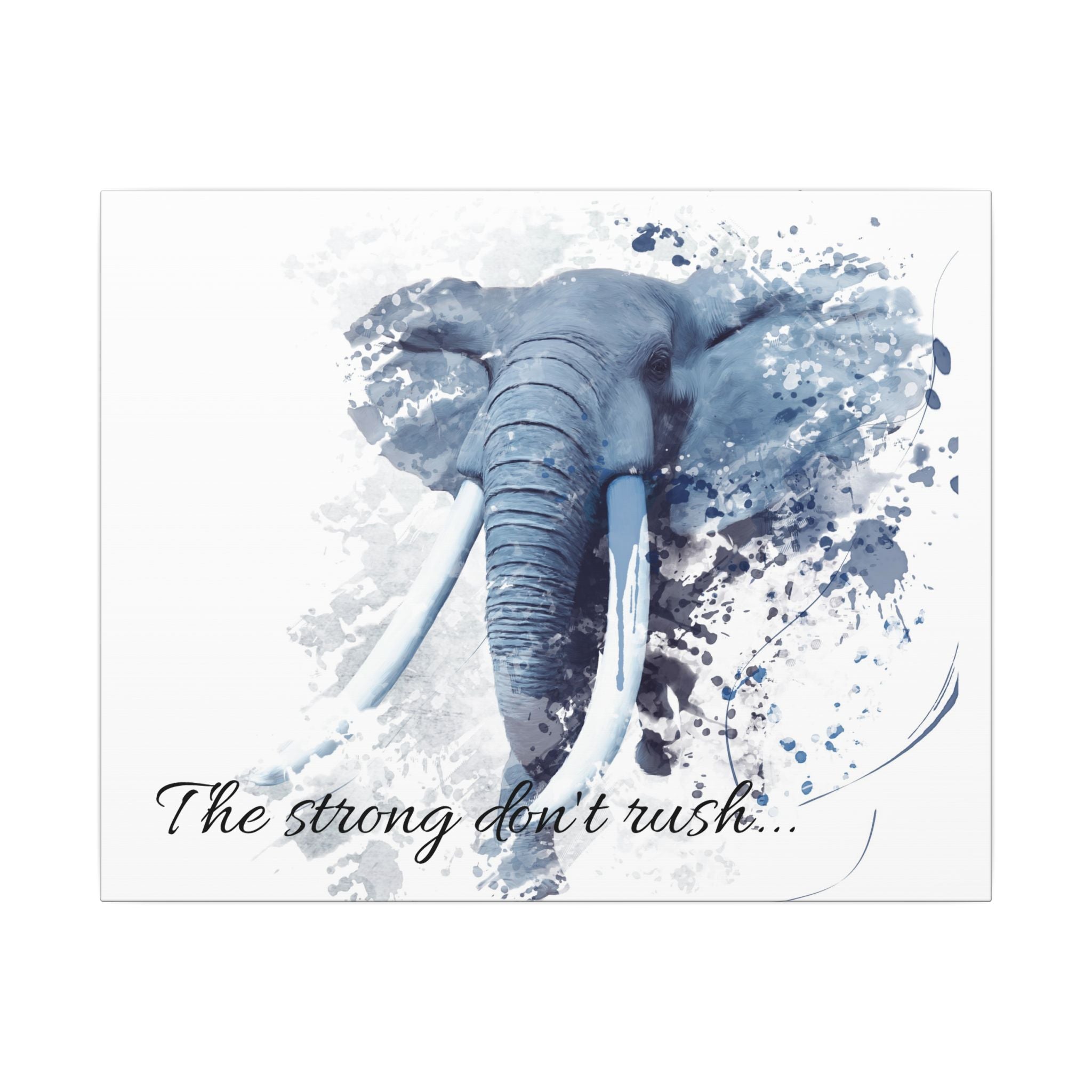 Blue elephant illustration with watercolor effect and text 'The strong don't rush' on a white background