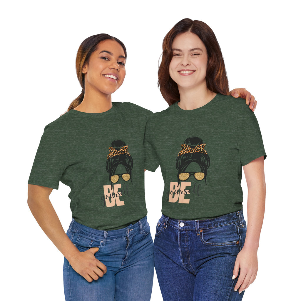 Be Yourself Women's T-Shirt
