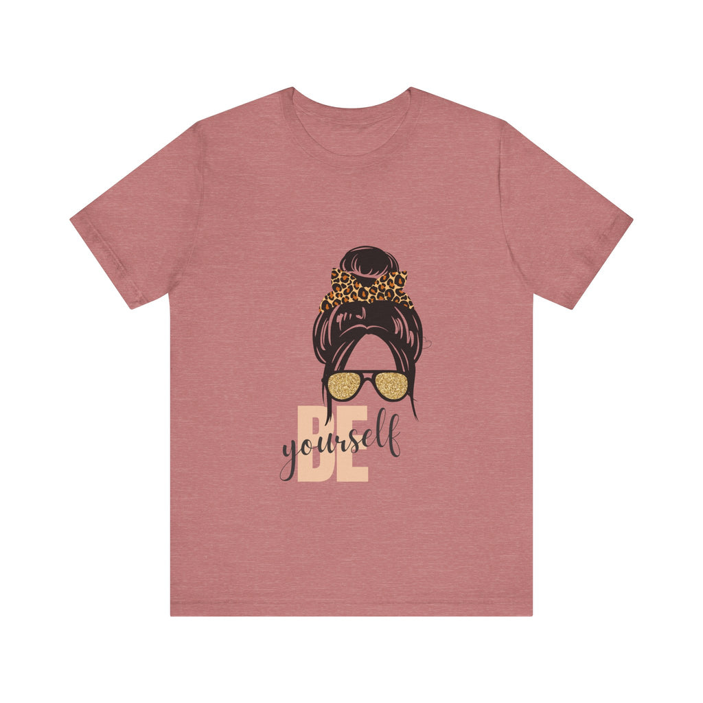 Be Yourself Women's T-Shirt